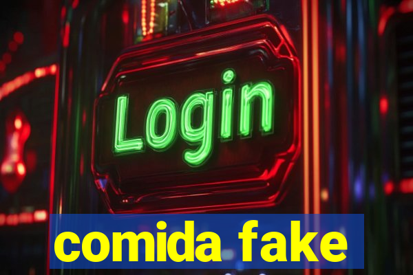 comida fake